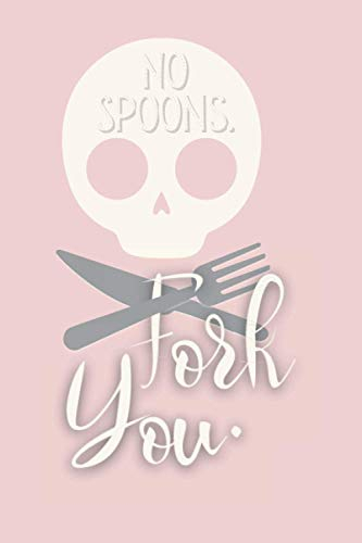 No Spoons. Only Knives; a notebook journey for Spoonies