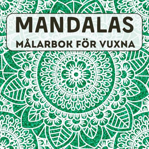 Mandala Målarbok För Vuxna: 50 Unika Mandalor För Avkoppling & Mindfulness – Avstressande Målarupplevelse i 8,5 x 8,5 Tum Format