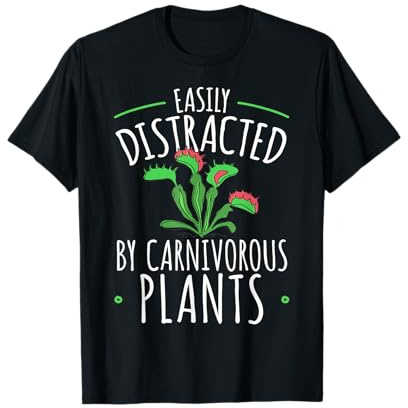 Carnivorous Plant - Easily Distracted By Venus Fly Traps T-Shirt