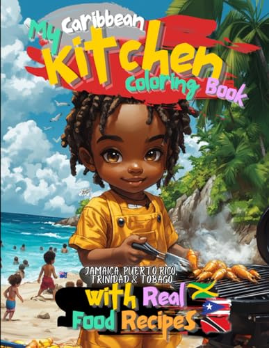 My Kitchen Coloring Book Cookbook Featuring Jamaican, Puerto Rican, and Trinidadian Recipes