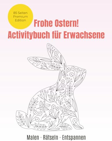 Oster-Kreativbuch für Erwachsene: Malbuch, Mandalas & Oster Rätselbuch: Oster Aktivität für Erwachsene - Einseitig gedruckt