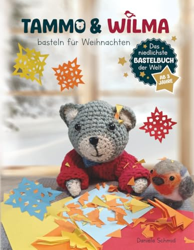 Tammo und Wilma basteln für Weihnachten - das niedlichste Bastelbuch der Welt für Kinder ab 3 Jahre