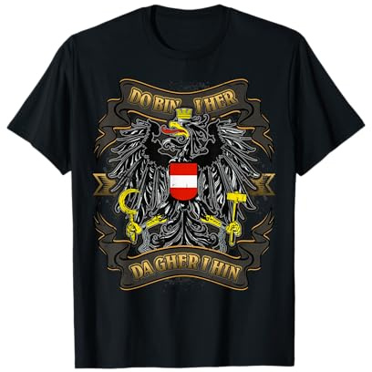 Österreich Do bin i her do gher i hin Wappen Österreich T-Shirt
