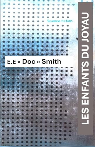 LES ENFANTS DU JOYAU: Roman de Science fiction de E.E. Doc Smith