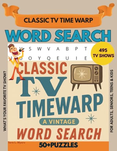 Classic TV Timewarp Word Search: This word search puzzle book has 495 Timeless Titles from the Golden Age of Television. Perfect for retro TV fans, ... buffs alike! (EXCITING WORD SEARCH BOOKS)