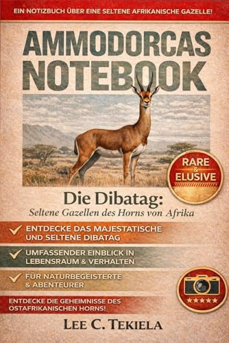 AMMODORCAS NOTEBOOK: Die Dibatag: Seltene Gazellen des Horns von Afrika