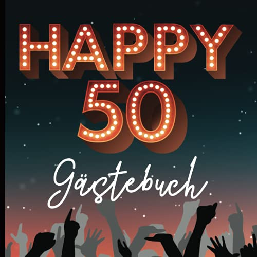 Gästebuch 50 Geburtstag: Happy 50 Birthday Geschenk zum 50 Geburtstag viel Spaß bei der 50er Geburtstags Party feiere den 50th Geburtstag Glückwunsch zur Fünfzig Jahren 50 years