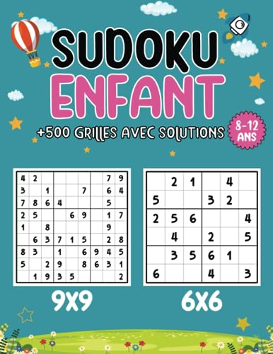 sudoku enfant 8-12 ans: Livre De +500 Grilles Sudoku Faciles Pour enfants Avec 2 Types De Puzzles 6x6 | 9x9, cahier De sudoku jeu pour enfants de 8, ... Sudoku Pour junior avec solutions | VOL.1