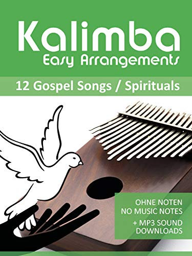 Kalimba Easy Arrangements - 12 Gospel Songs / Spirituals: Ohne Noten - No Music Notes + MP3-Sound Downloads (English Edition)