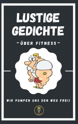 Lustige Gedichte: Über Fitness (Lustige Gedichte für Erwachsene)