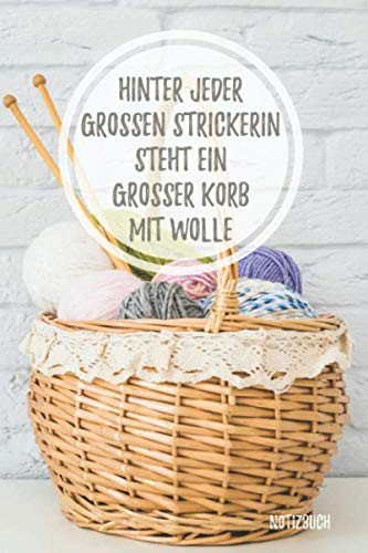 HINTER JEDER GROSSEN STRICKERIN STEHT EIN GROSSER KORB MIT WOLLE: Blanko Strickmuster Notizbuch für Strickfans