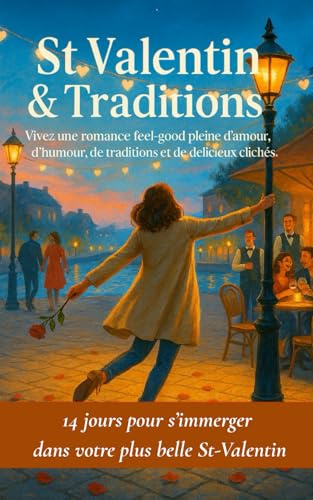 Saint-Valentin & Traditions: Vivez une romance feel-good pleine d’amour, d’humour, de traditions et de délicieux clichés. 14 jours d'immersion Total