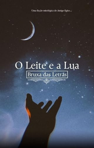 O Leite e a Lua (Portuguese Edition)