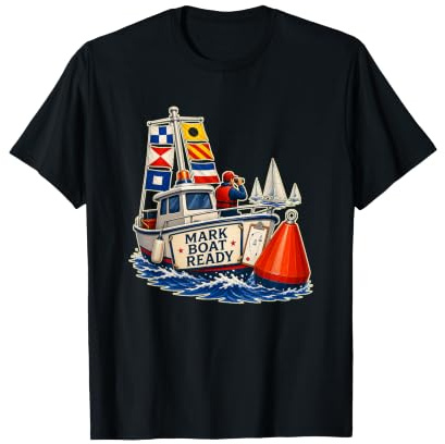 Mark Boat Ready Voile Régate Bouée T-Shirt