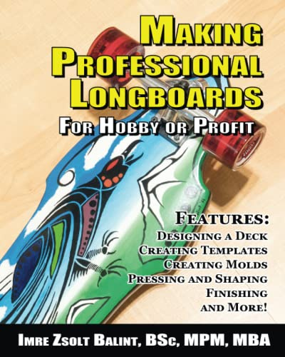 Making Professional Longboards: For Hobby or Profit