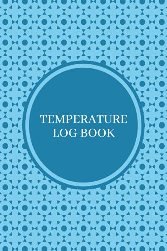 Refrigerator Temperature Log Book: Track And Monitor The Temperature Of Your Refrigerator Easily
