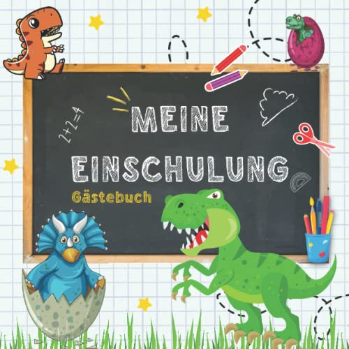 Meine Einschulung Gästebuch: Erster Schultag Erinnerungsalbum für die Einschulungsfeier zum Schulanfang für Mädchen und Jungen, Ideales Geschenk für die Schultüte ( Dinosaurier).