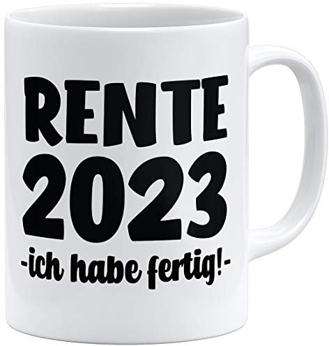 OM3® Rente 2023 - Ich habe fertig! Tasse | Keramik Becher | 11oz 325ml | Beidseitig Bedruckt | Weiss