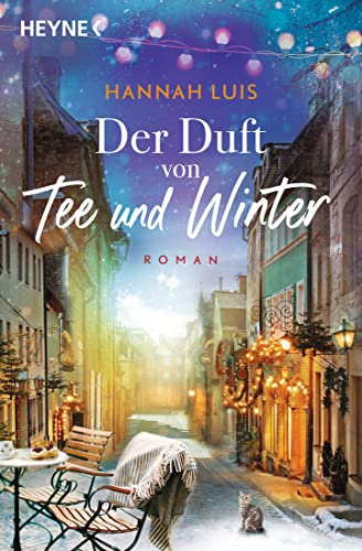 Der Duft von Tee und Winter: Roman – Mit leckeren Rezepten zum Nachbacken