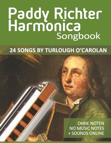 Paddy Richter Harmonica Songbook - 24 songs by Turlough O'Carolan: Ohne Noten - no music notes + Sounds online (Bluesharp Songbooks, Band 14)