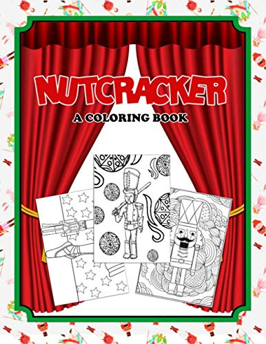 Nutcracker Coloring Book: Adult & Kids Coloring Book with Fun, Easy, and Relaxing Designs