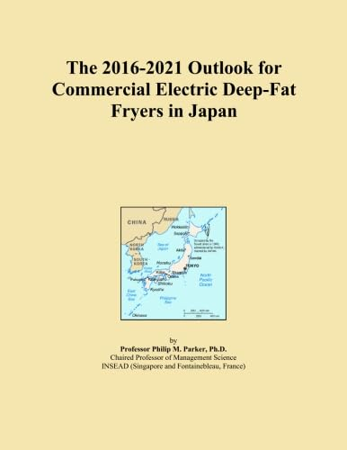 The 2016-2021 Outlook for Commercial Electric Deep-Fat Fryers in Japan