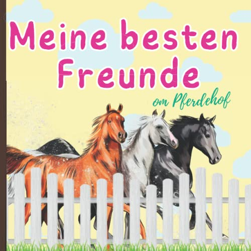 Pferde Freundebuch : Meine besten Freunde vom Pferdehof: Das Freundschaftsbuch für Pferdemädchen mit Geburtstagskalender