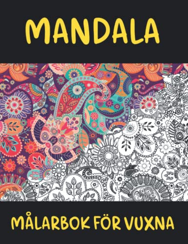 Mandala Målarbok För Vuxna: En Målarbok För Vuxna För stresslindring Och Avkoppling, Den Bästa Presentidén För Alla Tillfällen, Perfekt Storlek 8,5x11 med en vacker matt omslag.
