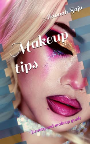 Makeup tips: Beauty and makeup guide