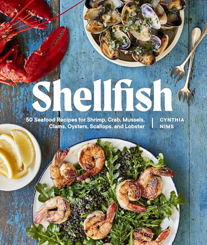 Shellfish: Recipes with the Fresh Taste of the Sea (A Seafood Cookbook)