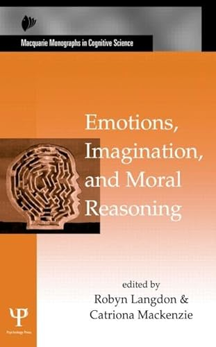 Emotions, Imagination, and Moral Reasoning (Macquarie Monographs in Cognitive Science)