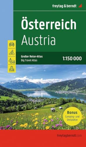 freytag & berndt Autoatlas Österreich 1:150.000: Großer Reise-Atlas mit Camping- und Stellplätzen