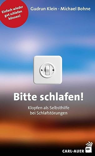 Bitte schlafen!: Klopfen als Selbsthilfe bei Schlafstörungen