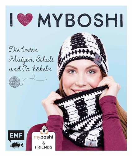 I love myboshi – Die besten Mützen, Schals und Co. häkeln