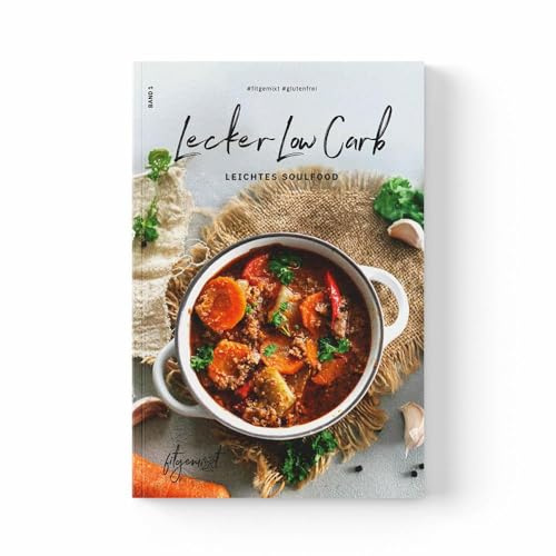 Fitgemixt „Lecker, Low Carb Band 1“ Kochbuch – 31 gesunde Rezepte mit dem Thermomix® | glutenfrei, zuckerfrei & familientauglich | Kochbuch passend für Thermomix® TM5, TM6, TM7 & mehr*