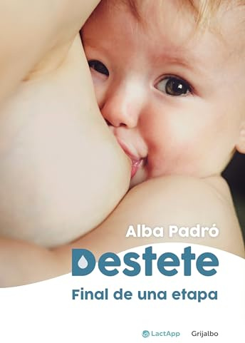 Destete. Final de una etapa (Embarazo, bebé y crianza)