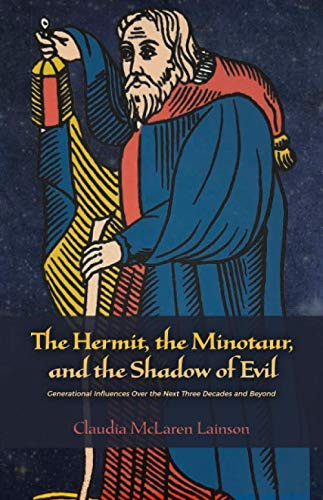The Hermit, the Minotaur, and the Shadow of Evil: Generational Influences Over the Next Three Decades and Beyond