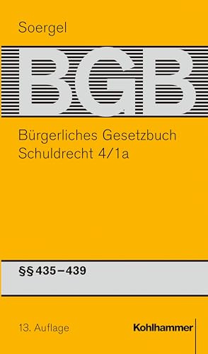 Bürgerliches Gesetzbuch mit Einführungsgesetz und Nebengesetzen (BGB): Band 6/1a, Schuldrecht 4/1a, §§ 435-439 (Bürgerliches Gesetzbuch mit ... und Nebengesetzen (BGB): 13. Auflage, 6/1a)