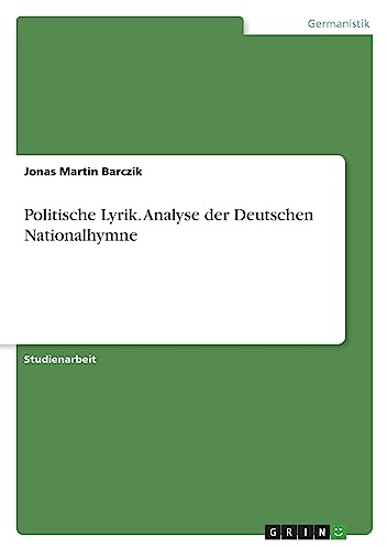 Politische Lyrik. Analyse der deutschen Nationalhymne