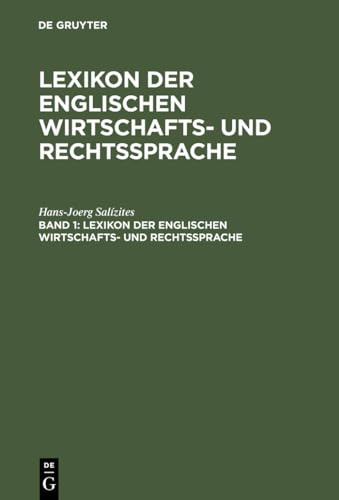 Lexikon der englischen Wirtschaftssprache und Rechtssprache, Bd.1, Englisch-Deutsch (Lexikon der englischen Wirtschafts- und Rechtssprache)