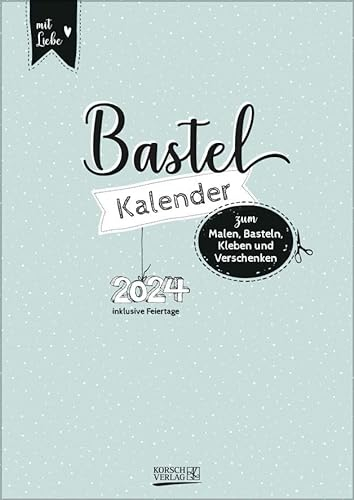 Foto-Malen-Basteln A4 Mint 2024: Bastelkalender zum Selbstgestalten. Edler Fotokalender mit festem Fotokarton und Platz für Geburtstage/Notizen Do-it-yourself!