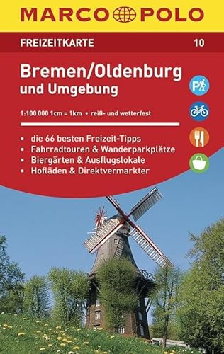 MARCO POLO Freizeitkarte Bremen, Oldenburg und Umgebung: Die 66 besten Freizeit-Tipps. Die Fahrradtouren & Wanderparkplätze. Biergärten & ... & Direktvermarkter. Reiß- und wetterfest