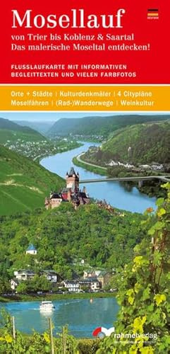 Mosellauf (deutsche Ausgabe) von Trier bis Koblenz & Saartal. Das malerische Moseltal entdecken!: Flußlaufkate mit informativen Begleittexten und ... ... Moselfähren. (Rad-)Wanderwege. Weinkultur
