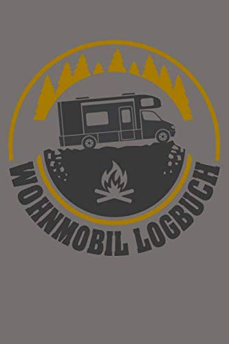 Wohnmobil Logbuch: Liebevoll gestaltetes Wohnmobil Camping Logbuch Reisetagebuch - Für Camper ein schönes Reisetagebuch Journal Caravan Notizbuch reisebericht
