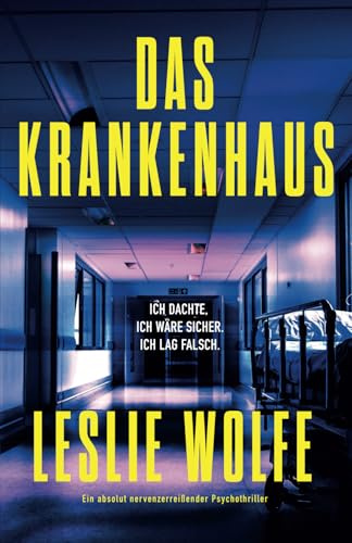 Das Krankenhaus: Ein absolut nervenzerreißender Psychothriller