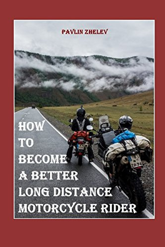 How to Become a Better Long-Distance Motorcycle Rider?