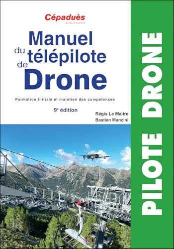 Manuel du télépilote de drone: Formation initiale et maintien des compétences