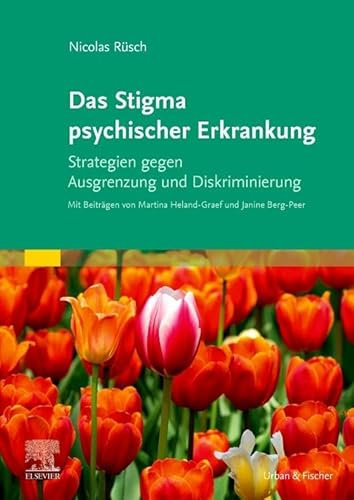 Das Stigma psychischer Erkrankung: Strategien gegen Ausgrenzung und Diskriminierung
