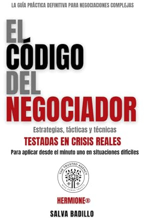 El Código del Negociador: Estrategias, tácticas y técnicas testadas en crisis reales