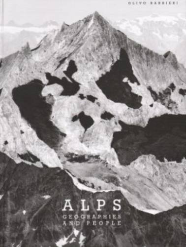 Olivo Barbieri - Alps. Geographies and People